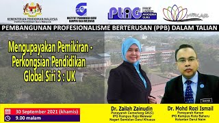 DrZailahLIVE: Mengupayakan Pemikiran-Perkongsian Pendidikan Global Siri3:UK