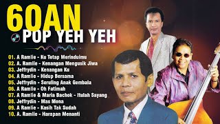 KOLEKSI LAGU 60AN POP YEH YEH 💦 RAJA 60AN - NONSTOP MEDLY POP YEH YEH DARI A RAMLIE, JEFFRYDIN