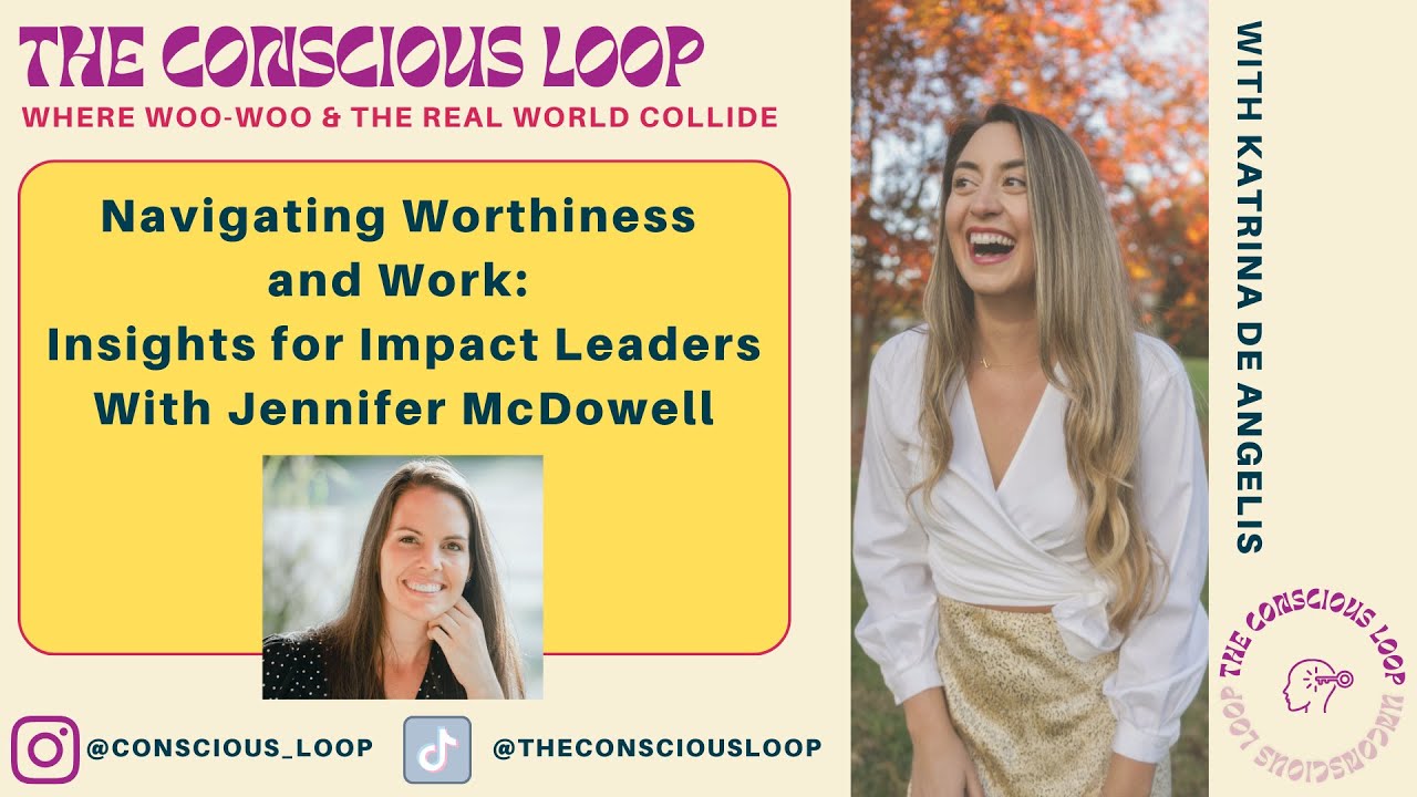 Navigating Worthiness And Work: Insights For Social Impact Leaders With ...