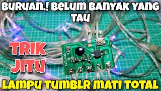 lampu tumblr mati total ❓ ini trik nya