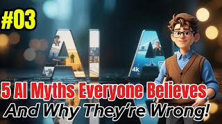5 AI Myths Everyone Believes — And Why They’re Wrong! #TechMyths #AIExplained #aitruth