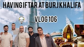 having Iftar at Burj Khalifa| vlog 106Ramadan 2024 in UAE: The worlds most luxurious Iftar?