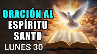 🔥 ORACIÓN AL ESPÍRITU SANTO.  LUNES 30 DE SEPTIEMBRE DE 2024. 🔥