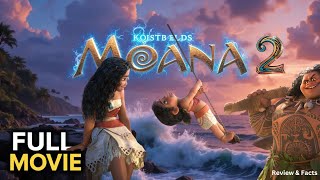 Moana 2 Full Movie | 2025 Full Movie In English | New Hollywood Action movie | Review \u0026 Facts