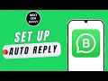 How to Set WhatsApp Business Auto Reply Message