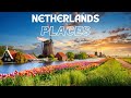 12 Amazing Places To Visit In The Netherlands - Travel Video