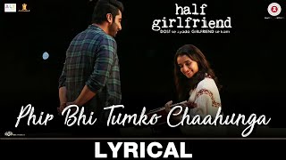 Phir Bhi Tumko Chaahunga - Audio Song | Arijit Singh | Arjun K & Shraddha K | Mithoon ,Manoj.