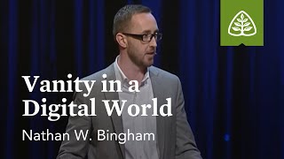 Nathan W. Bingham: Vanity in a Digital World