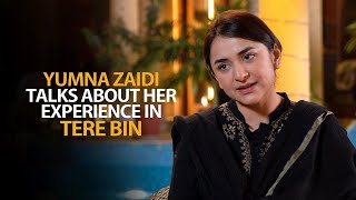 Yumna Zaidi gets candid about 'Tere Bin'