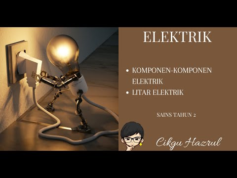 SAINS TAHUN 2 - ELEKTRIK (KOMPONEN DAN LITAR ELEKTRIK) - Cikgu Hazrul ...