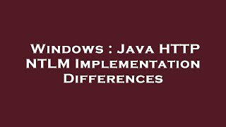 Windows : Java HTTP NTLM Implementation Differences
