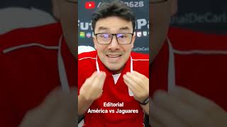 Editorial de América vs Jaguares