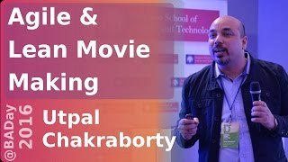 Agile & Lean Movie Making by Utpal Chakraborty