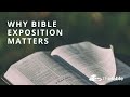 Why Bible Exposition Matters - Elliott E. Johnson