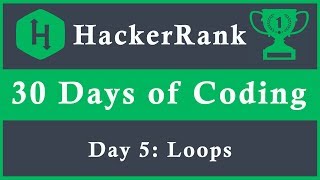 Day 5: Loops | 30 Days of Coding | HackerRank | Java Language