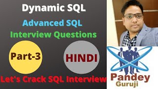 3. Dynamic SQL Advanced Real-Time SQL Interview Questions with explanation in Hindi