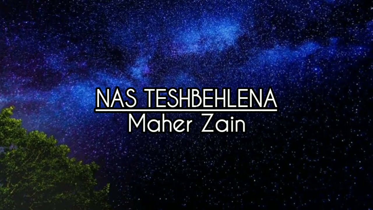 Maher Zain - Nas Teshbehlena (Lyrics & English Translation) - YouTube