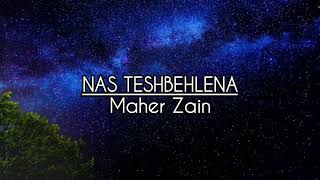 Maher Zain - Nas Teshbehlena (Lyrics & English Translation)