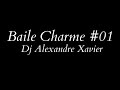 Baile Charme #01 (Dj Alexandre Xavier)