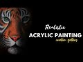 Realistic Acrylic painting || tiger realistic acrylic painting timelaps || creation gallery