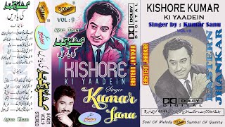 Kishore Ki Yaadein ~  Singer Kumar Sanu ~ Volume 9 ~ Dolby Digital Sound ~ Sonic Stereo ~