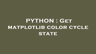 PYTHON : Get matplotlib color cycle state