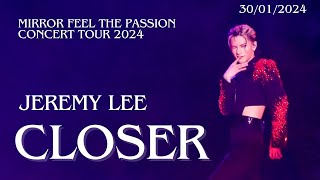 [4K Fancam] Jeremy Lee 李駿傑 - Closer | 20240130 MIRROR FEEL THE PASSION CONCERT TOUR 2024