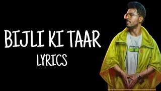 Tony Kakkar - Bijli Ki Taar (Lyrics) Ft. Urvashi Rautela | Bhushan Kumar | Shabby