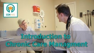 Chronic Care Management Introduction (for Providers)| CCM Pays