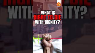 What is “Right to Die with Dignity”?