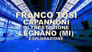 Franco Tosi - capannoni oltrestazione - Legnano (MI) - esplorazione