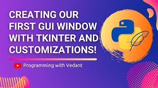 Python GUI Development | Creating Our First GUI Window | Python TKinter Tutorials | Tutorial #2