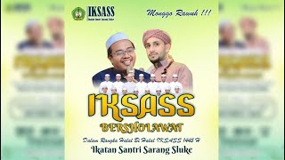 LIVE IKSAS BERSHOLAWAT DALAM RANGKA HALAL BIHALAL IKATAN SANTRI DAN ALUMNI BESERTA MASYARAKAT TRAHAN