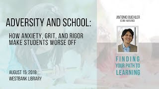 Adversity and School: How Anxiety, Grit, and Rigor Make Students Worse Off