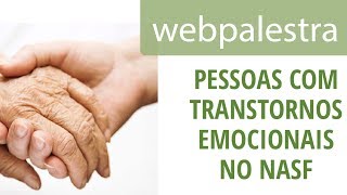 Webpalestra - Apoio do NASF no acolhimento de cidadãos com transtornos emocionais