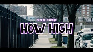 Pierre Bourne - How High