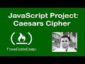 JavaScript Algorithms and Data Structures Projects: Caesars Cipher (freecodecamp.org)