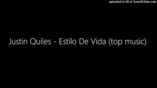 Justin Quiles - Estilo De Vida (top music)