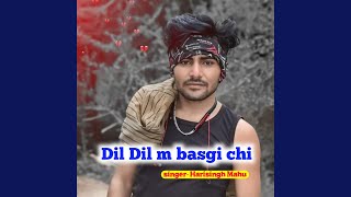 Dil Dil m basgi chi