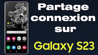 Comment faire partage de connexion Samsung S23