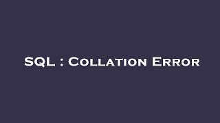 SQL : Collation Error
