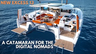 The Excess 13 : the 1st catamaran designed for the digital nomads and adventurous cruisers