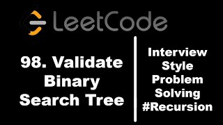 98. Validate Binary Search Tree | Recursion
