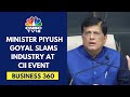 Commerce Minister Piyush Goyal Slams India Inc At A CII Event | CNBC TV18