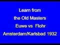 Max Euwe vs Salomon Flohr: Amsterdam/Karlsbad 1932