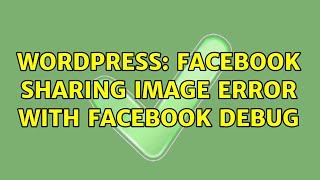 Wordpress: Facebook sharing image error with facebook debug