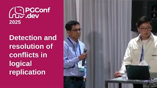 Detection and resolution of conflicts in logical replication (PGConf.dev 2025)