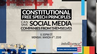 LIVE DEBATE – Constitutional Free Speech Principles Can Save Social Media Companies From Themselves