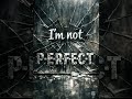 I'm not P-E-R-F-E-C-T | Original song (Official audio)