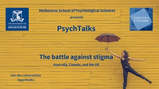 PsychTalks: The battle against stigma - Australia, Canada, and the UK